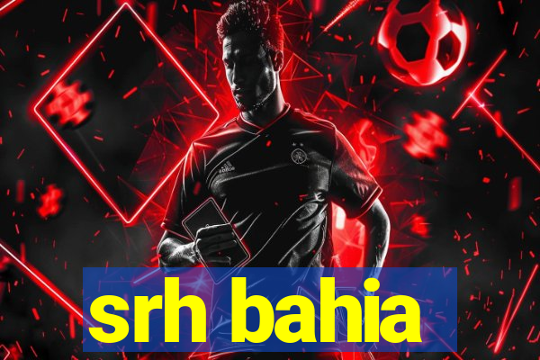 srh bahia